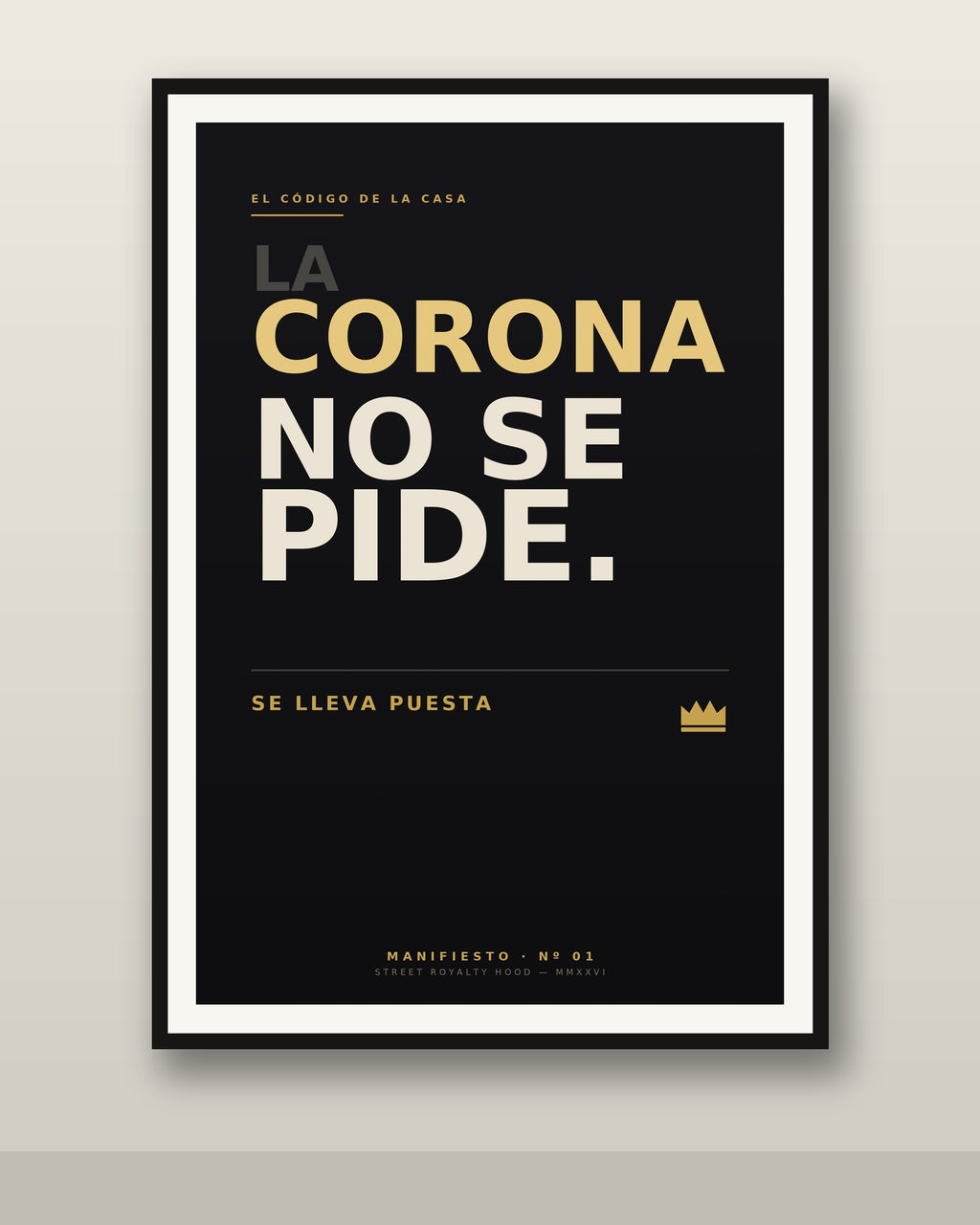 Póster La corona no se pide enmarcado en pared
