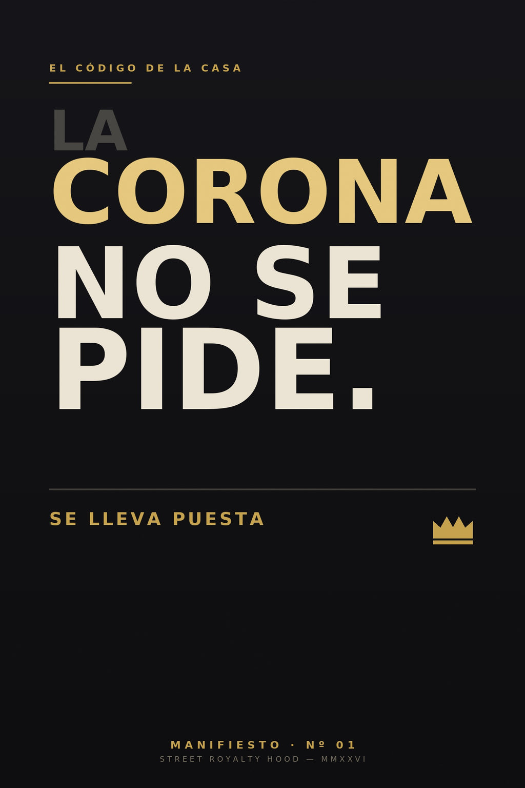 Póster Manifiesto Nº01 — La corona no se pide, se lleva puesta