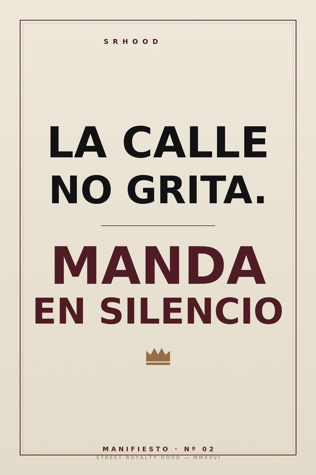 Póster Manifiesto Nº02 — La calle no grita, manda en silencio