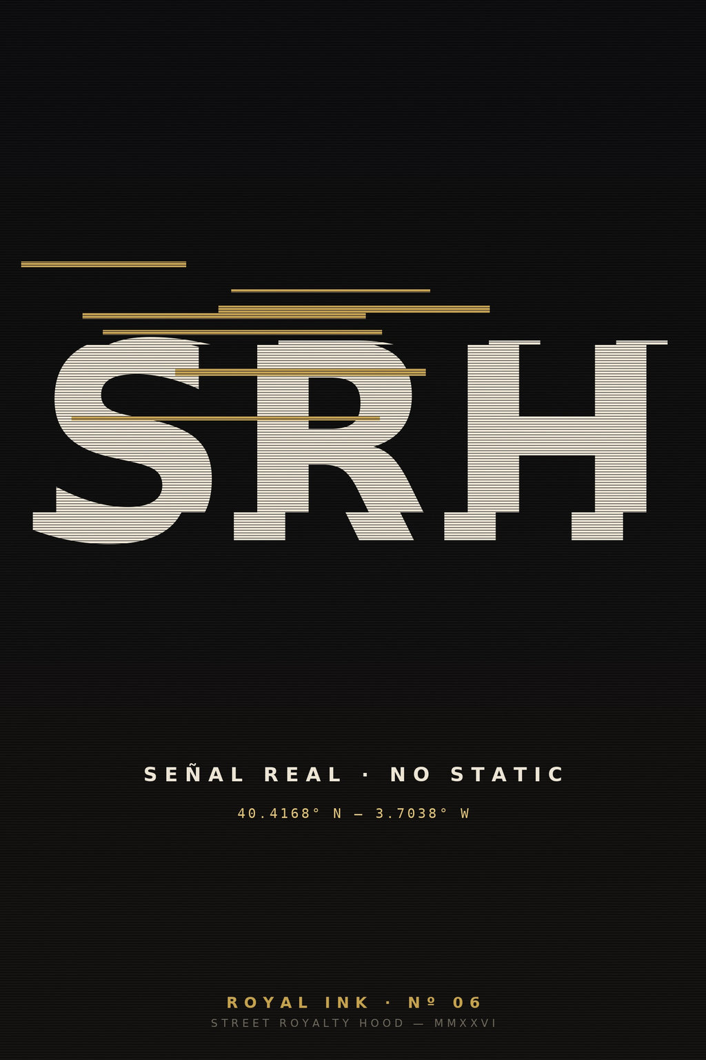 Lámina Royal Ink Nº06 Señal Real — monograma SRH con efecto glitch y acentos dorados sobre negro